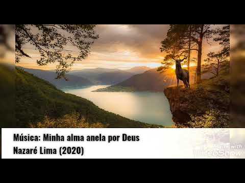 Música:Minha alma anela por Deus/ Nazaré Lima (2021)