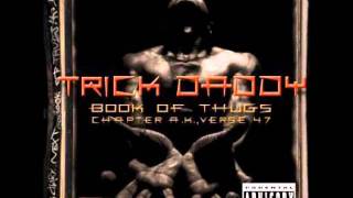 Trick Daddy- Thug life again