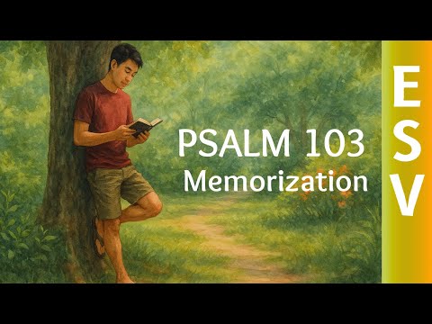 Psalm 103 ESV Memorization Song – One Hour Scripture Memory Music for Study & Rest