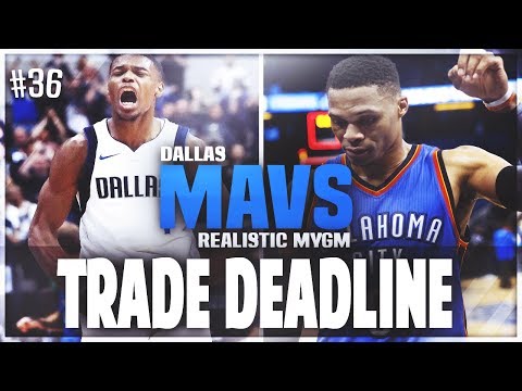 EPIC TRADE DEADLINE AND MATCHUP VS OKC! NBA 2K18 DALLAS MAVS REALISTIC MYGM #36