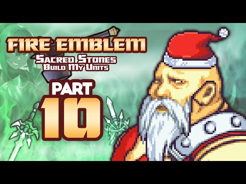 Part 10: Fire Emblem 8, But Chat Creates My Units - "Merry Ghebmas!"