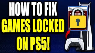How to Fix Locked Games on PS5 - Full Guide