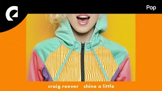 Download lagu Craig Reever feat. Mia Pfirrman - Shine A Little mp3 Download lagu Craig Reever feat. Mia Pfirrman - Shine A Little mp3