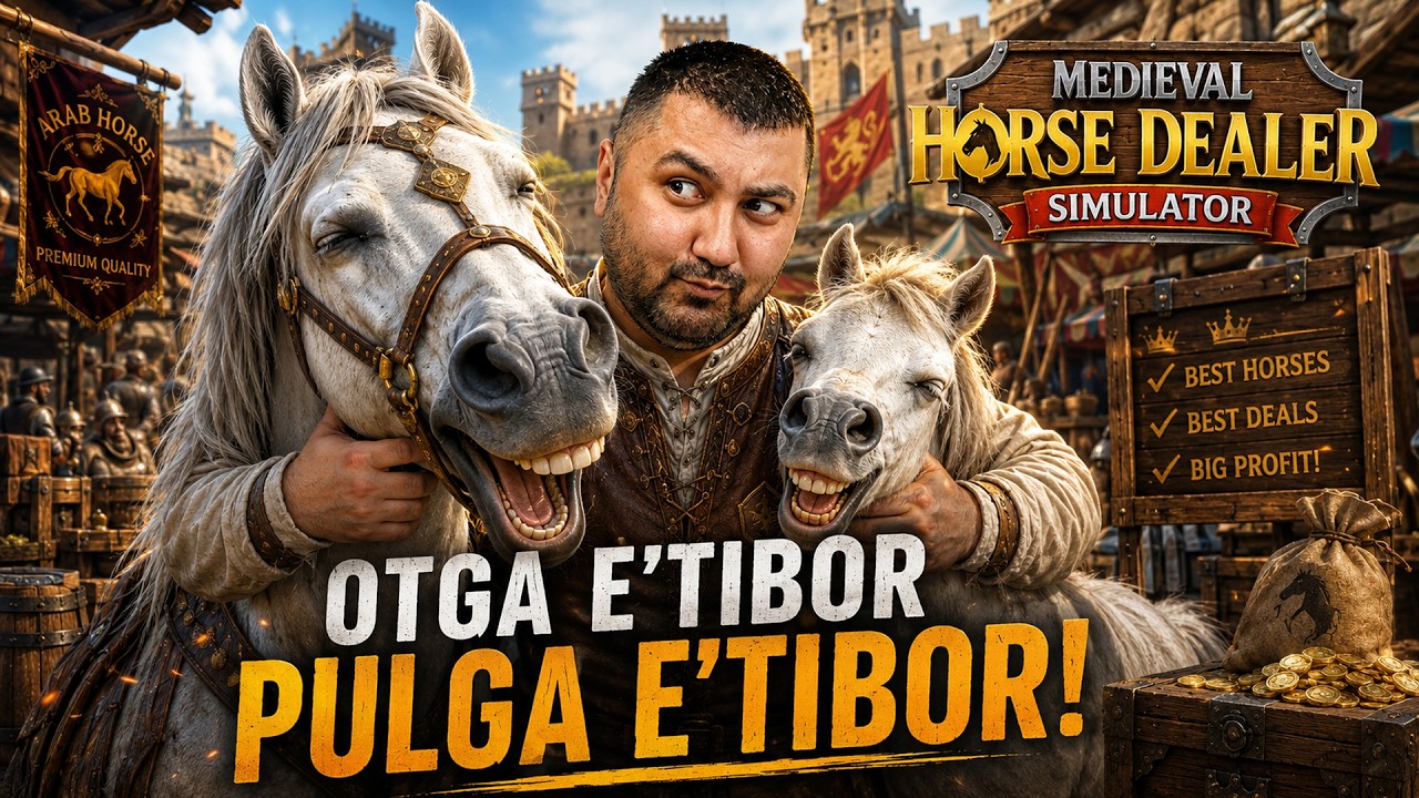 🐎 OTGA E'TIBOR — PULGA E'TIBOR! ➜ Medieval Horse Dealer Simulator #2