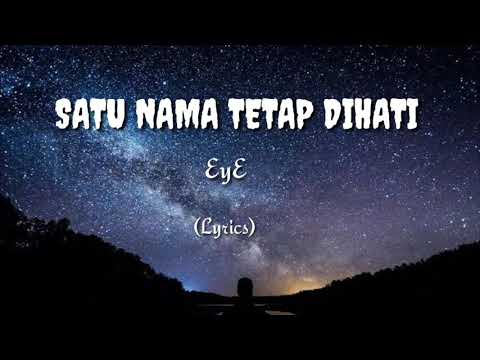 EYE - Satu Nama Tetap dihati (Lyrics)