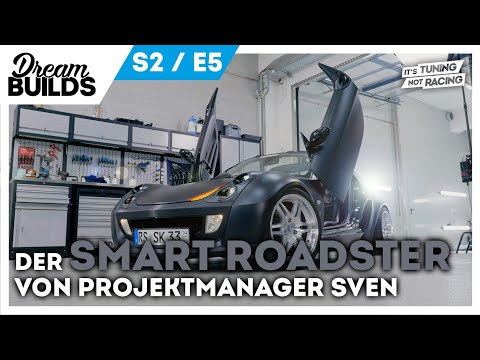 DreamBuilds S2E5 - klein, flach und verdammt schnell, der Smart Roadster von Projektmanager Sven
