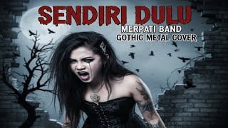 Download lagu Merpati Band – Sendiri Dulu (GOTHIC METAL COVER) mp3