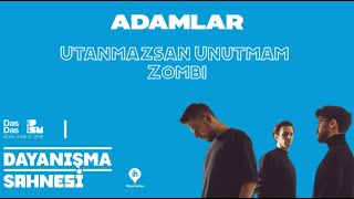 Adamlar - Utanmazsan Unutmam / Zombi (Live #DayanışmaSahnesi )