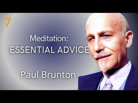 Meditation: Essential Advice --Paul Brunton, Quest Video #7