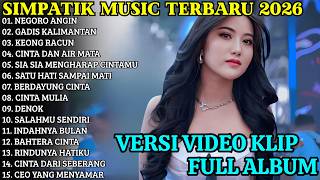 Download lagu SIMPATIK FULL ALBUM TERBARU 2026 - NEGORO ANGIN - GADIS KALIMANTAN - SIMPATIK TERBARU mp3