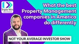 Triple Win Presents: Not Your Average Investor Show: What The Best PMCs In America Do Differently