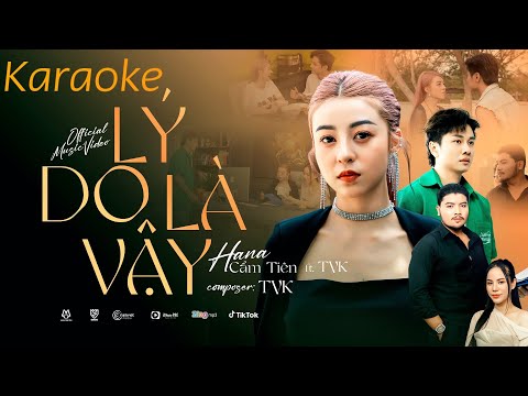 KARAOKE BEAT GỐC || LÝ DO LÀ VẬY - HANA CẨM TIÊN FT TVk || BEAT GỐC CÓ BÈ TONE NỮ