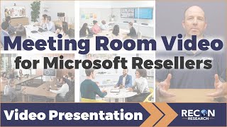 Video Presentation – Meeting Room Video for Microsoft Resellers