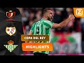 ZULKE MOOIE GOALS! ? | Rayo vs Real Betis | Copa del Rey 2021/22 | Samenvatting