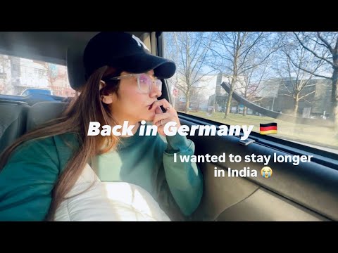 Back in Germany 🇩🇪 again!! Delhi to Berlin 😭🇮🇳 