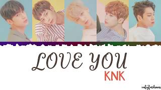 KNK (크나큰) - Love You (너무 예뻐) Lyrics [Color Coded_Han_Rom_Eng]
