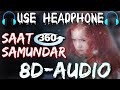 Saat Samundar Paar 8d Audio Song Saat Samundar Saat Samundar Paar 3d Song Saat Samundar Song