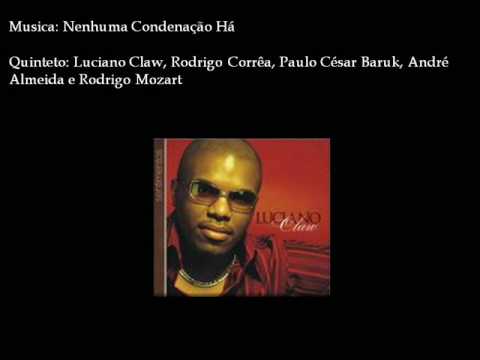 Rodrigo Corrêa, PauloCésar Baruk, Luciano Claw, Rodrigo Mozart e André Almeida - Nenhuma Condenação Há
