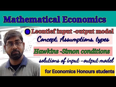 Input -output model / Concept // assumptions //types /Hawkins -Simon conditions / solutions