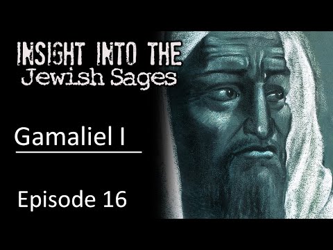 Insight into the Jewish Sages - Gamaliel the Elder