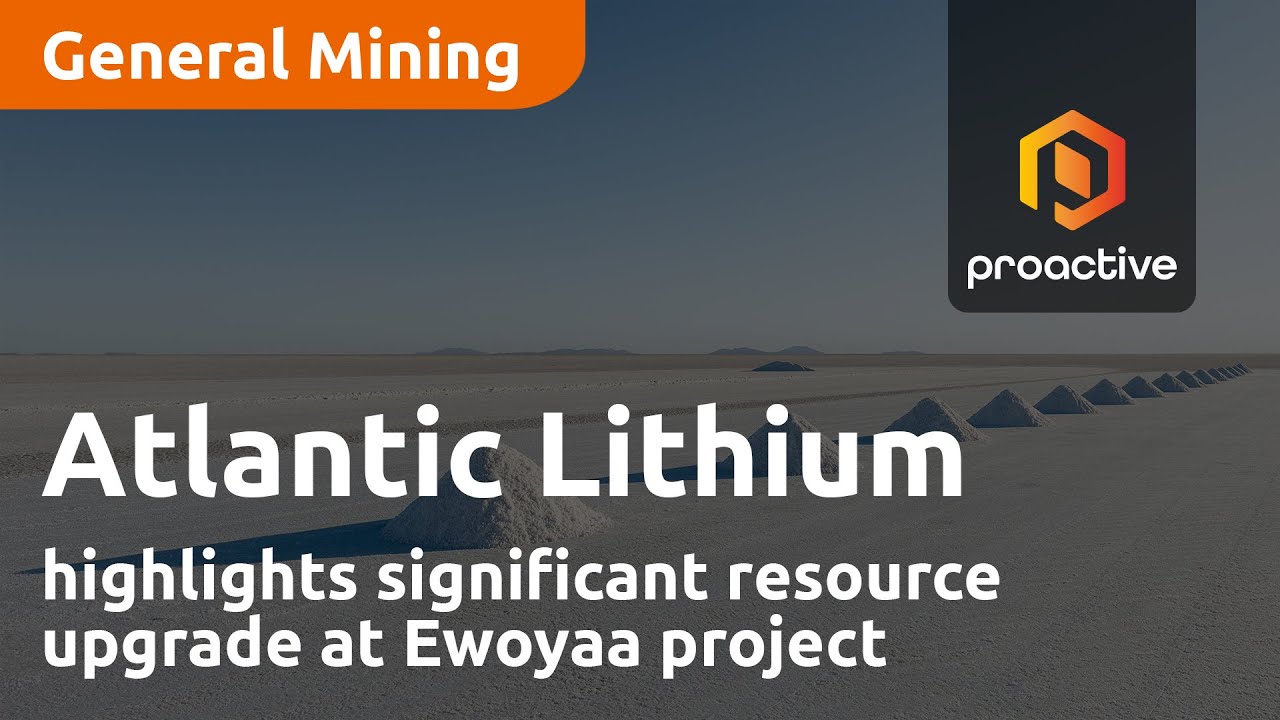 Atlantic Lithium highlights significant resource upgrade at Ewoyaa project