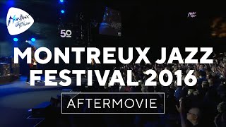 Montreux Jazz Festival 2016 – Official Aftermovie