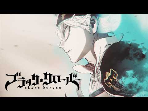 Black Clover : Spade Arc - Final Arc — Opening