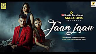 Jaan Jaan - Manish Joshi / Nikita Ahuja / Official