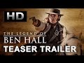 THE LEGEND OF BEN HALL (2016) Teaser Trailer #1 [HD] Australian Movie