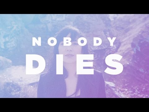 Video thumbnail for Nobody Dies
