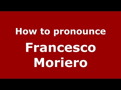 How to pronounce Francesco Moriero (Italian/Italy)  - PronounceNames.com