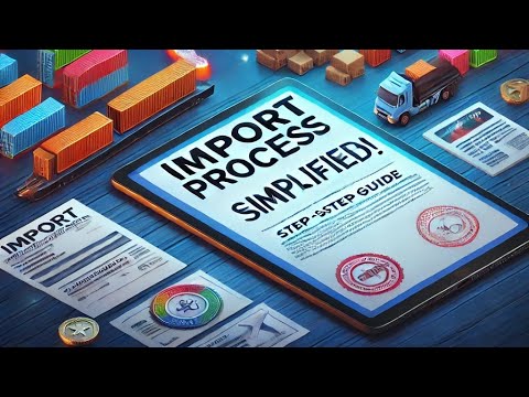 "Mastering Import Procedure and Documentation: A Step-by-Step Guide for Beginners"