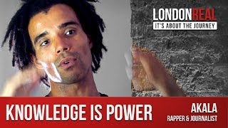 Akala - Knowledge is Power | London Real