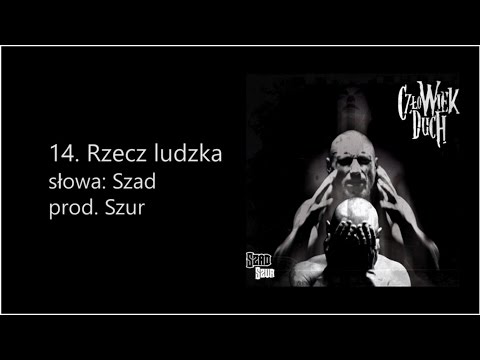 Szad Akrobata - Rzecz Ludzka (prod. Szur)