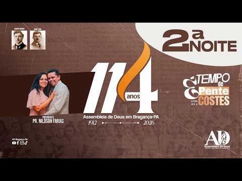 114 ANOS DA ASSEMBLEIA DE DEUS EM BRAGANÇA DO PARÁ
