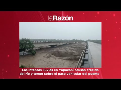 Las intensas lluvias en Yapacaní causan crecida del río y temor sobre el paso vehicular del puente