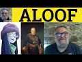 🔵 Aloof Meaning - Aloof Examples - Keep Your Head to the Wind - ESL British English Pronunciation