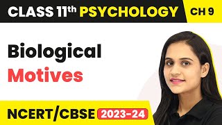 Biological Motives - Motivation And Emotion | Class 11 Psychology Chapter 9