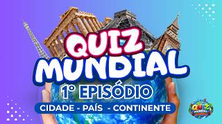 QUIZ MUNDIAL - CIDADE  PAÍS CONTINENTE T1. EP1.