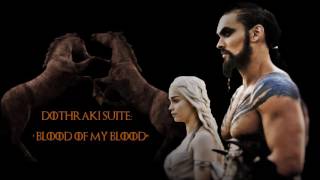 GoT | Dothraki Suite - "Blood Of My Blood"