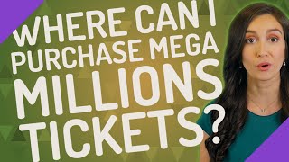 Where can I purchase Mega Millions tickets?