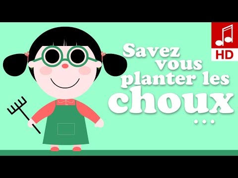 SAVEZ-VOUS PLANTER LES CHOUX comptine pour bébé & maternelle