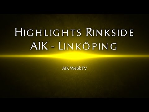 AIK - Linköping Highlights Rinkside 160918