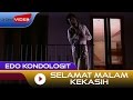 Edo Kondologit - Selamat Malam Kekasih