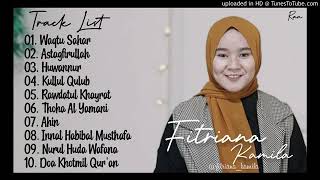 Download lagu FITRIANA KAMILA Full Album Sholawat Terbaru - Waqtu Sahar  Astagfirullah Huwannur mp3
