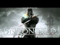 Dishonored - Ending song - Honor For All 