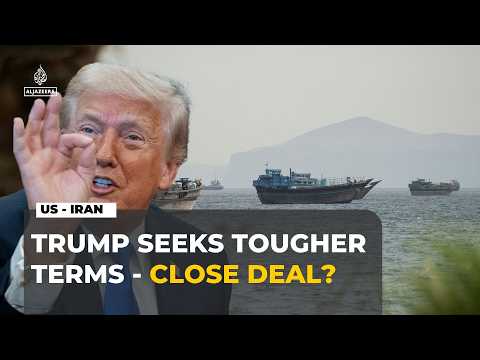Trump Says Iran Deal Is Close But Tougher Terms Still Under Discussion