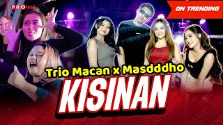 Download lagu KISINAN - Masdddho X Trio Macan mp3