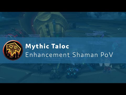 Mythic Taloc - Enhancement Shaman PoV