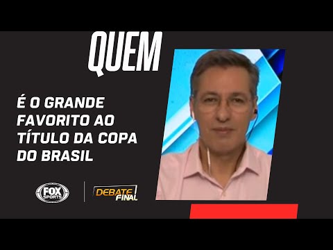 QUEM É O GRANDE FAVORITO DA COPA DO BRASIL? Debate Final analisa